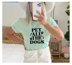 Pet All The Dogs T-shirt, Funny Dog Lover Tee, Pet Lover Shirt, Dog Mom Shirt, Dog Mama Tshirt, Pet All The Dogs, Dog Mom